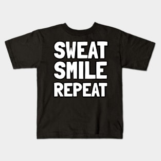 sweat smile repeat Kids T-Shirt